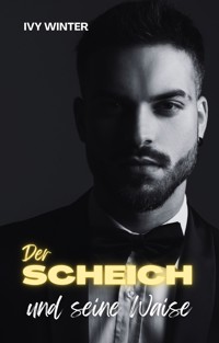 Der Scheich und seine Waise - Ivy Winter - E-Book