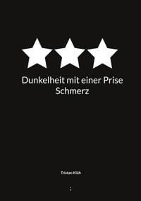 Dunkelheit mit einer Prise Schmerz - Tristan Klüh - E-Book