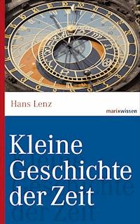 Kleine Geschichte der Zeit - Hans Lenz - E-Book