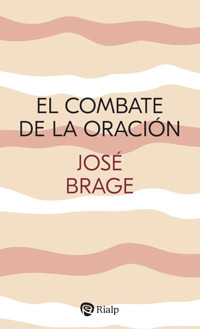 El combate de la oración - José Brage - E-Book