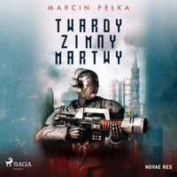 Twardy, Zimny, Martwy - Marcin Pełka - Hörbuch