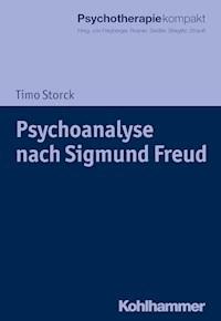 Psychoanalyse nach Sigmund Freud - Timo Storck - E-Book