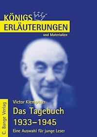 Das Tagebuch 1933-1945. Eine Auswahl für junge Leser von Viktor Klemperer. Textanalyse und Interpretation. - Victor Klemperer - E-Book