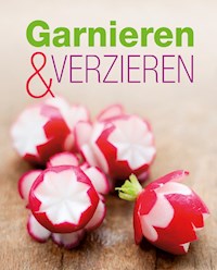 Garnieren & Verzieren - Naumann & Göbel Verlag - E-Book