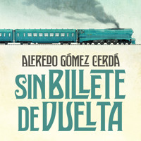 Sin billete de vuelta - Alfredo Gómez Cerdá - Hörbuch