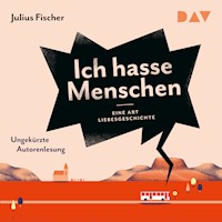 Ich hasse Menschen 2. Eine Art Liebesgeschichte - Julius Fischer - Hörbuch