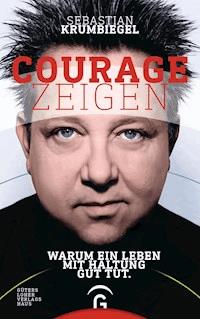 Courage zeigen - Sebastian Krumbiegel - E-Book