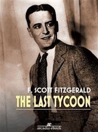 The Last Tycoon - F.Scott Fitzgerald - E-Book