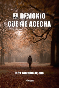 El demonio que me acecha - Inés Torralba Arjona - E-Book