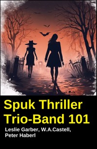 Spuk Thriller Trio-Band 101 - Leslie Garber - kostenlos E-Book