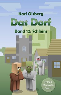 Das Dorf Band 12: Schleim - Karl Olsberg - E-Book