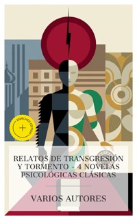 Relatos de transgresión y tormento — 4 novelas psicológicas clásicas - Fiódor Dostoyevski - E-Book