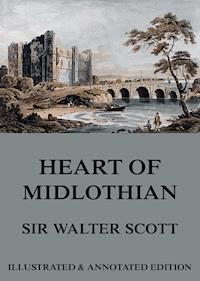 The Heart Of Midlothian - Sir Walter Scott - E-Book