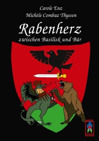 Rabenherz zwischen Basilisk und Bär - Carole Enz - E-Book