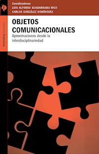 Objetos comunicacionales - Carlos González Domínguez - E-Book