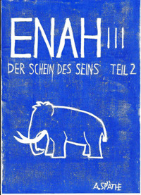 Enah: Der Schein des Seins - Teil 2 - A. Späthe - E-Book
