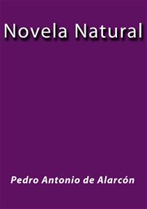Novela natural - Pedro Antonio de Alarcón - E-Book