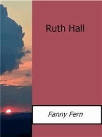 Ruth Hall - Fanny Fern - E-Book