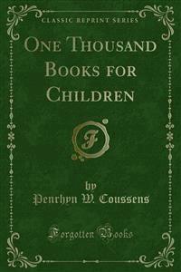 One Thousand Books for Children - Penrhyn W. Coussens - E-Book