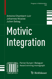 Motivic Integration - Antoine Chambert-Loir - E-Book