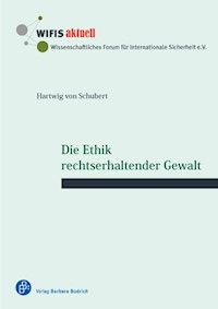 Die Ethik rechtserhaltender Gewalt - Hartwig von Schubert - E-Book