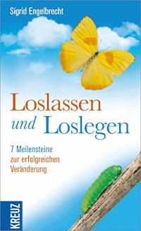 Loslassen und loslegen - Sigrid Engelbrecht - E-Book