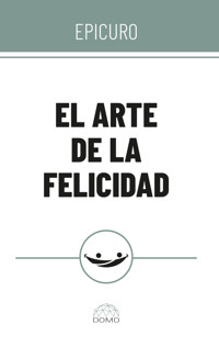 El arte de la felicidad - Epicuro - E-Book