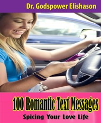 100 Romantic Text Messages - Godspower Elishason - E-Book