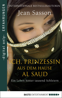 Ich, Prinzessin aus dem Hause Al Saud - Jean Sasson - E-Book