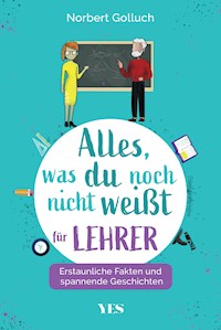 Alles, was du noch nicht weißt - für Lehrer - Norbert Golluch - E-Book