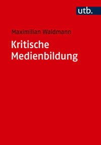 Kritische Medienbildung - Maximilian Waldmann - E-Book