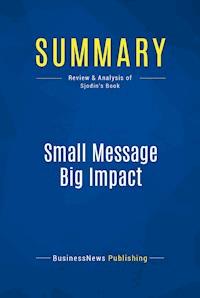 Summary: Small Message Big Impact - BusinessNews Publishing - E-Book
