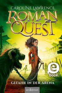 Roman Quest – Gefahr in der Arena - Caroline Lawrence - E-Book
