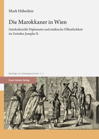 Die Marokkaner in Wien - Mark Häberlein - E-Book