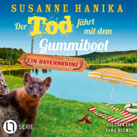 Der Tod fährt mit dem Gummiboot - Sofia und die Hirschgrund-Morde, Teil 23 (Ungekürzt) - Susanne Hanika - Hörbuch