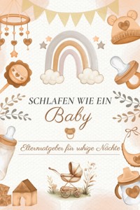 SCHLAFEN WIE EIN BABY: Elternratgeber für ruhige Nächte - Pointing Globe - E-Book