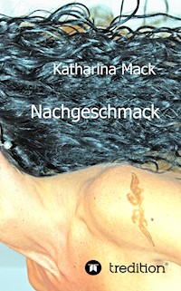 Nachgeschmack - Katharina Mack - E-Book