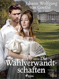 Die Wahlverwandtschaften - Johann Wolfgang von Goethe - E-Book