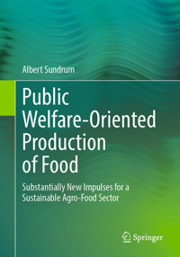 Public Welfare-Oriented Production of Food - Albert Sundrum - E-Book