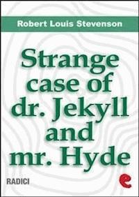 The Strange Case Of Dr. Jekyll And Mr. Hyde - Robert Louis Stevenson - E-Book