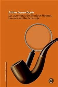 Las cinco semillas de naranja - Arthur Conan Doyle - E-Book