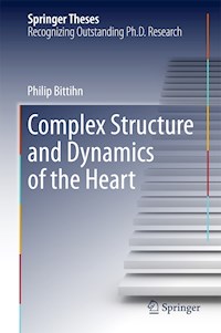 Complex Structure and Dynamics of the Heart - Philip Bittihn - E-Book