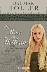 Die Rose der Heilerin - Dagmar Holler - E-Book