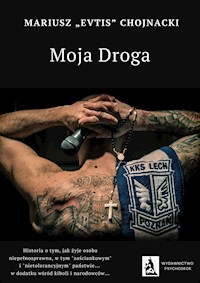 Moja Droga - Mariusz „Evtis” Chojnacki - E-Book