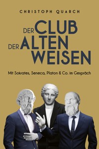 Der Club der alten Weisen - Quarch Christoph - E-Book