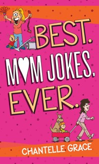 Best Mom Jokes Ever - Chantelle Grace - E-Book