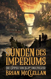 Die Götter von Blut und Pulver: Sünden des Imperiums - Brian McClellan - E-Book