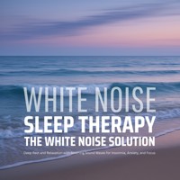 The White Noise Solution - White Noise Sleep Therapy - The White Noise Studios - Hörbuch