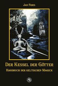Der Kessel der Götter - Jan Fries - E-Book