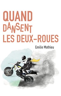 Quand dansent les deux-roues - Emilie Mathieu - E-Book